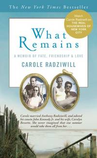 What Remains: A Memoir Of Fate, Friendship & Love
