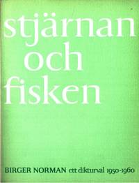 Stjärnan och fisken. Ett urval dikter 1950-1960.