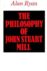 The Philosophy of John Stuart Mill.