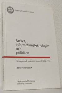 Facket, informationsteknologin och politiken.…