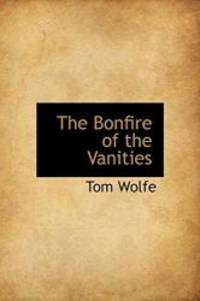 The Bonfire of the Vanities by Tom Wolfe - 2011-09-09