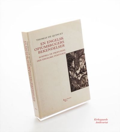 En engelsk opiumbrugers bekendelser. Suspiria de…