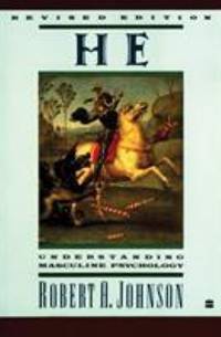 He: Understanding Masculine Psychology (Perennial Library)