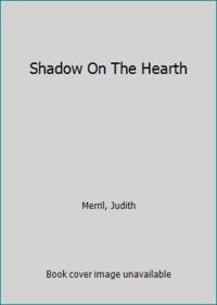 Shadow On The Hearth by Merril, Judith - 1950