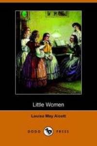 Little Women (Dodo Press) by Louisa May Alcott - 2006-04-28