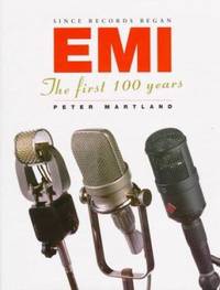 Since Records Began : EMI: the First Hundred Years