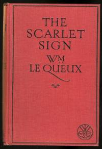 THE SCARLET SIGN. by Le Queux, William - 1929