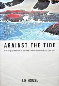 image of Against the Tide. Battling for Economic Renewal in Newfoundland and Labrador