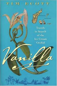 Vanilla: Travels in Search of the Ice Cream Orchid
