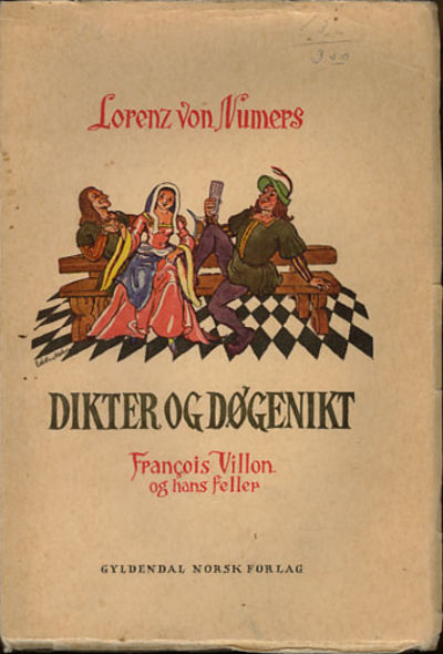 Dikter og dÃ¸genikt. Francois Villon og hans…