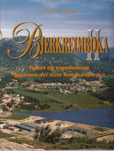 Bjerkreimboka. Bind II: Folket og eigedomane…