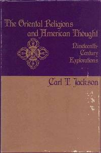 image of The Oriental Religions and American Thought: Nineteenth Century Explorations