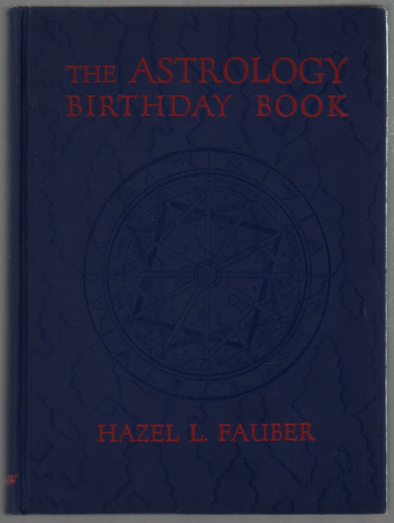 The Astrology Birthday Book by Fauber, Hazel L. M 1929