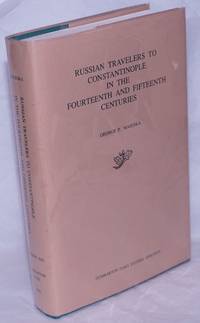 Russian Travelers to Constantinople in the Fourteenth and Fifteenth Centuries by Majeska, George P - 1984