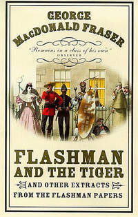 image of FLASHMAN AND THE TIGER AND OTHEREXTRACTS FROM THE FLASHMAN PAPERS.