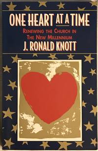 One Heart At A Time by J. Ronald Knott - January, 1999