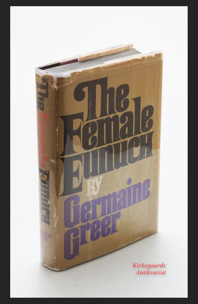 The Female Eunuch - 1st US EDITION.
