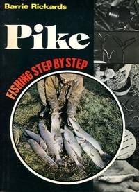 Pike (Fishing Step by Step S.) by Barrie Rickards - 1976