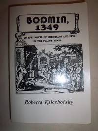 Bodmin, 1349: An Epic Novel of Christians and Jews in the Plague Years