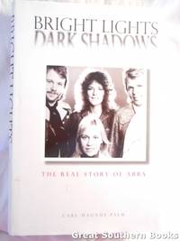Bright Lights Dark Shadows : The Real Story of ABBA
