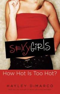 Sexy Girls : How Hot Is Too Hot?
