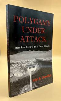 Polygamy Under Attack: From Tom Green to Brian David Mitchell