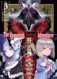 Unwanted Undead Adventurer (Light Novel): Volume 3