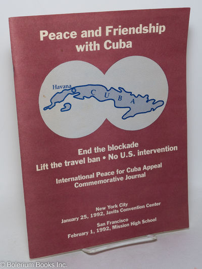 Peace and friendship with Cuba; end the blockade, life the travel ban, no U.S. intervention