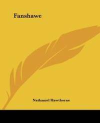 Fanshawe by Nathaniel Hawthorne - 2004-06-17