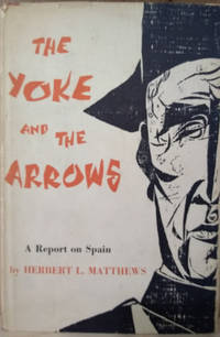 cover of The Yoke and the Arrows: A Report on Spain