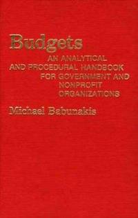 Budgets : An Analytical and Procedural Handbook for Government and Non-Profit Organizations