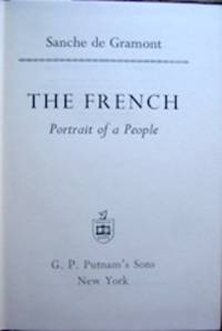 The French: Portrait of a People de Sanche de Gramont. Morgan, Ted, 1932-