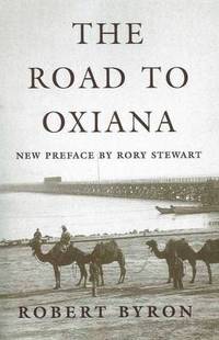 The Road to Oxiana by Robert Byron