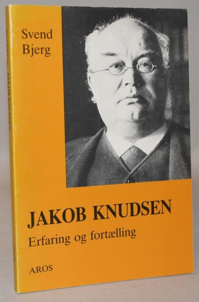 Jakob Knudsen. Erfaring og fortælling.