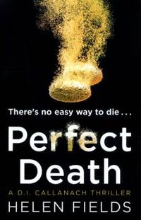 Perfect Death (a DI Callanach Thriller, Book 3)