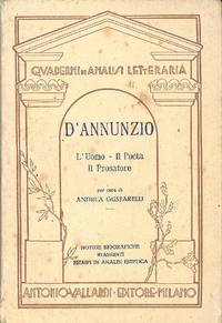 D'Annunzio. L'uomo - Il poeta - Il prosatore