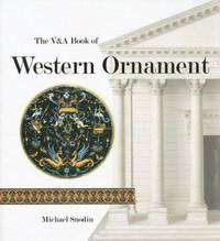 The V&amp;a Book of Western Ornament by Michael Snodin - 2006