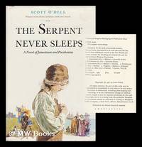 The Serpent Never Sleeps : a Novel of Jamestown and Pocahontas / Scott O'dell ; Illustrations by...