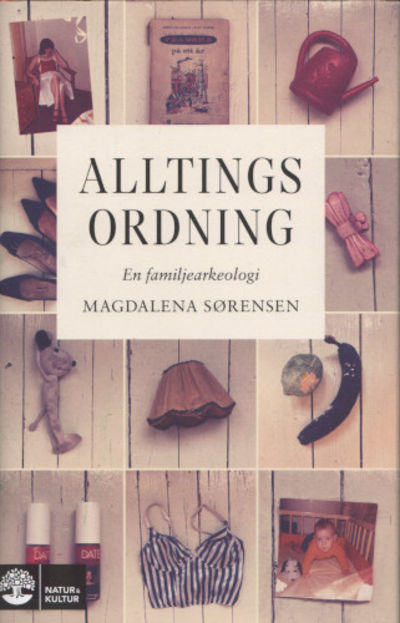 ALLTINGS ORDNING. En familjearkeologi.