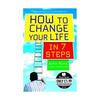 How to Change Your Life in 7 Steps (Quick Reads)
