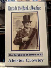 Outside the Bank's Routine by Aleister Crowley - 2006