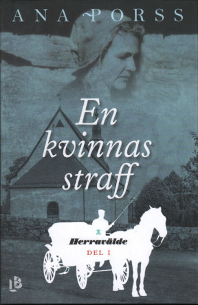 EN KVINNAS STRAFF. Herravälde del I.