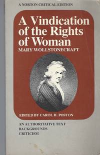 A Vindication of the Rights of Woman  An Authoritative Text, Backgrounds,  Criticism