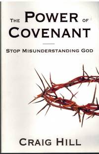 cover of THE POWER OF COVENANT Stop Misunderstanding God. Paperback