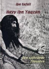 Hayy ibn Yaqzan. Den självlärde filosofen.…