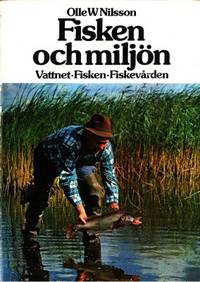 Fisken och miljön. Vattnet. Fisken. Fiskevården.