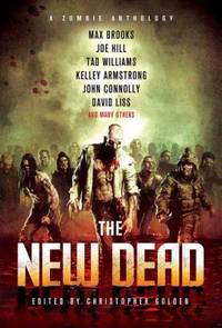 The New Dead : A Zombie Anthology