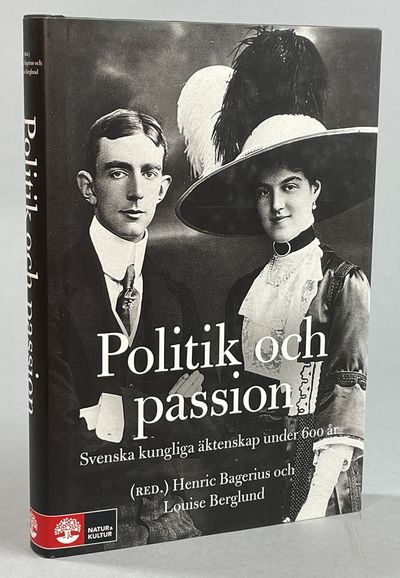 Politik och passion. Svenska kungliga äktenskap…