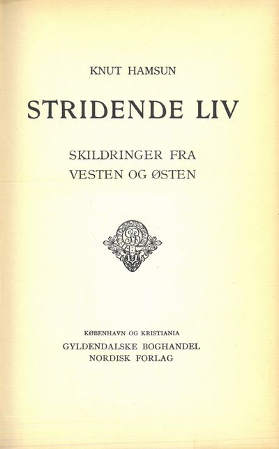 Stridende liv. Skildringer fra vesten og østen.
