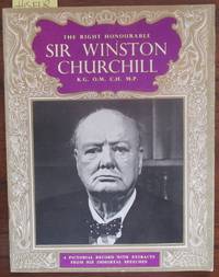 cover of Right Honourable Sir Winston Churchill K.G. O.M. C.H. M.P., The: A Pictorial Memorial of the Great Patriot and Extracts from His Immortal Speeches